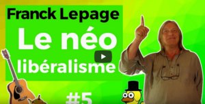 Franck Lepage : le néolibéralisme
